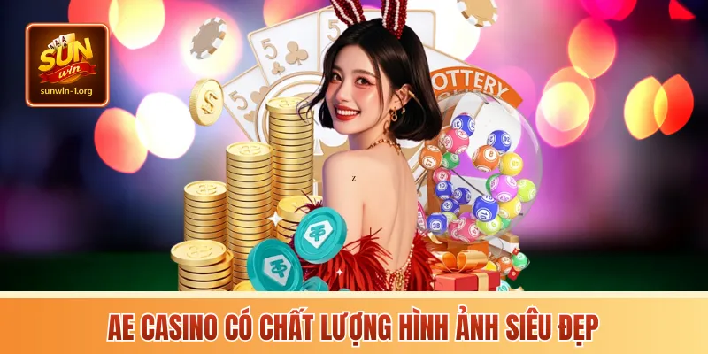 AE Casino có chất lượng hình ảnh siêu đẹp