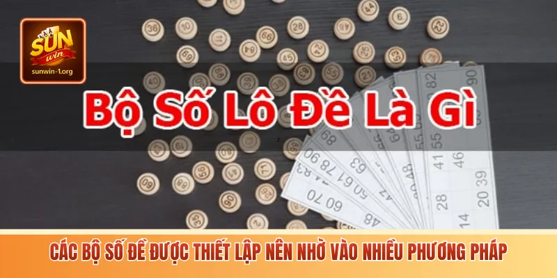 Các bộ số đề được thiết lập nên