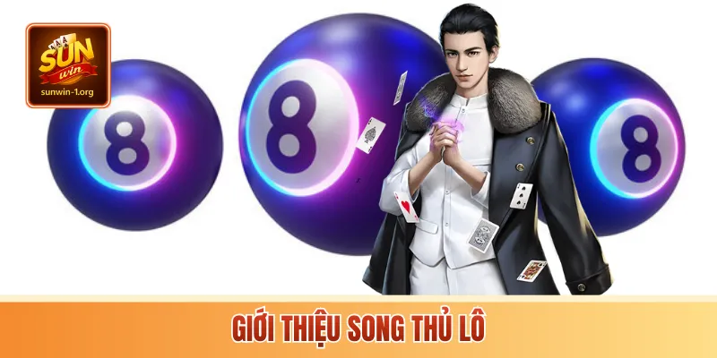 Giới thiệu song thủ lô