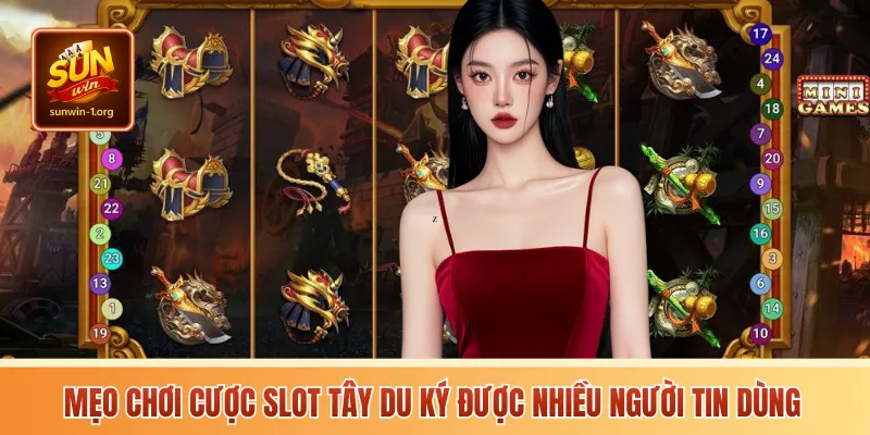 Mẹo chơi cược Slot Tây Du Ký được nhiều người tin dùng