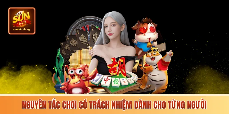 Nguyên tắc chơi có trách nhiệm dành cho từng người