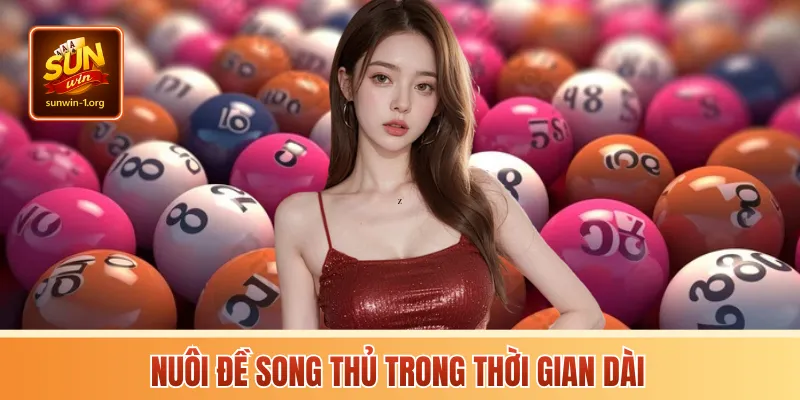 Nuôi đề song thủ trong thời gian dài