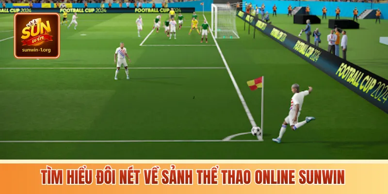 Tìm hiểu đôi nét về sảnh thể thao online Sunwin