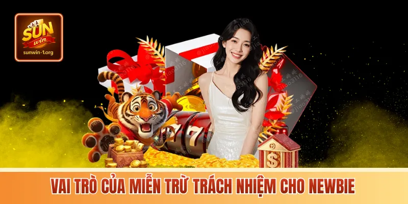 Vai trò của miễn trừ trách nhiệm cho newbie