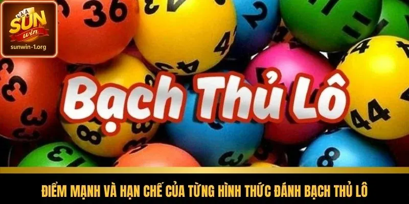 Ưu điểm và hạn chế của bạch thủ lô tại SUNWIN