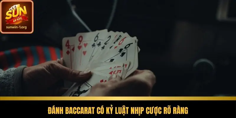 Đánh baccarat có kỷ luật nhịp cược rõ ràng