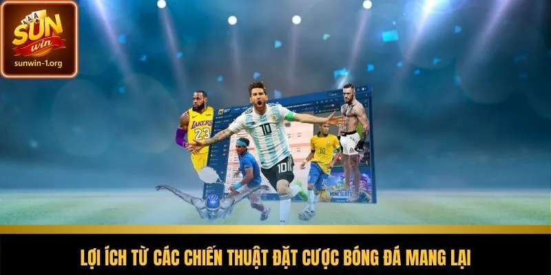 Cách đặt cược bóng đá tối ưu hiệu quả khi chơi lâu dài