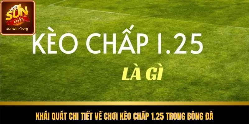 Làm rõ bản chất và cách vận hành kèo chấp 1.25