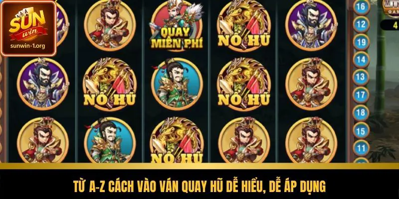 Cách quay hũ Tam Quốc thông minh để tối ưu lượt quay