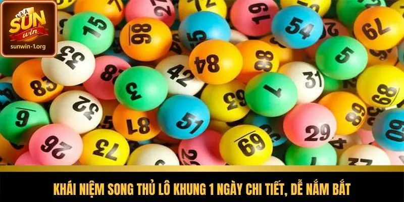 Giải thích rõ song thủ lô khung 1 ngày là gì?